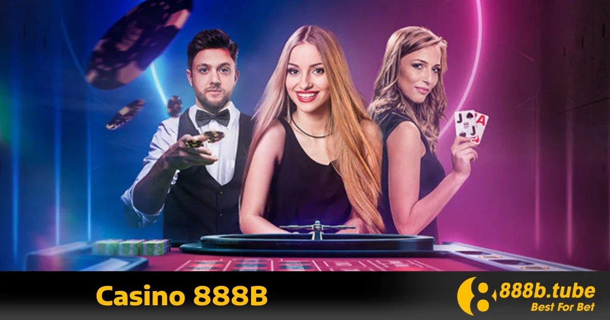 Hướng dẫn tham gia Casino 888B