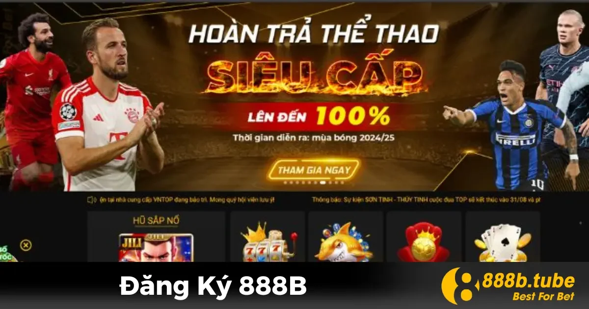 Ưu đãi đặc biệt dành cho người chơi mới khi đăng ký tại 888B