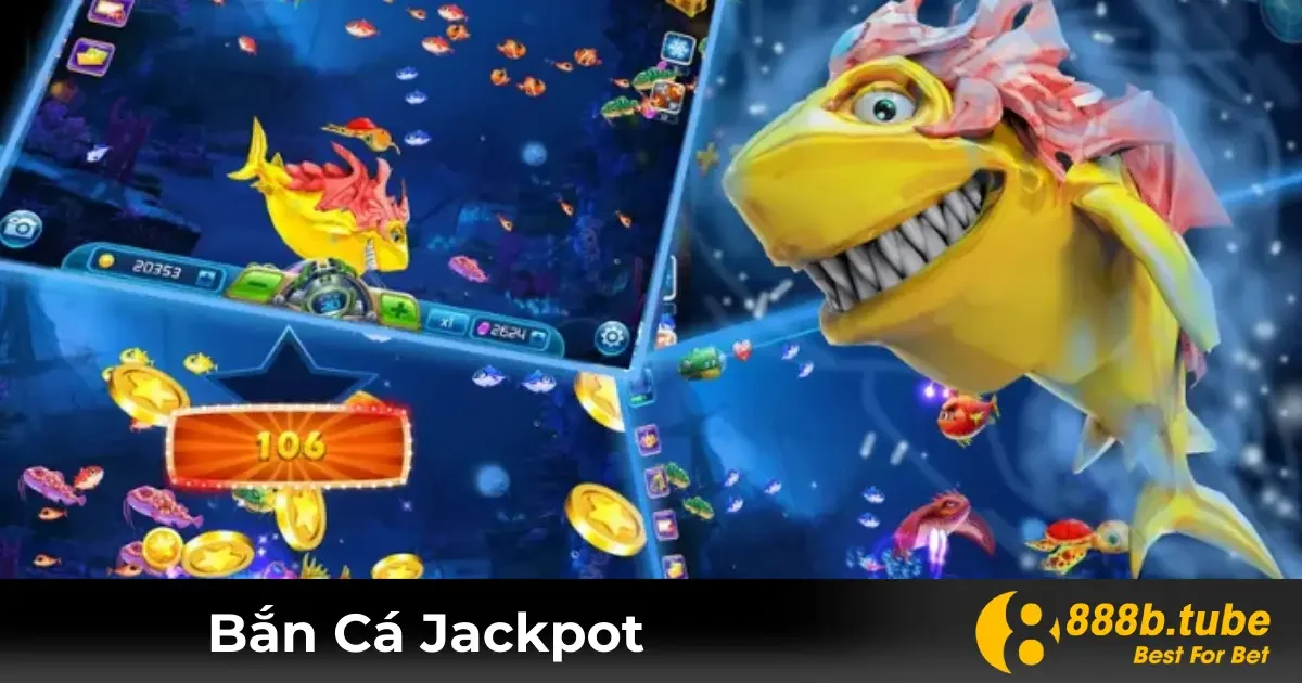 Bắn Cá Jackpot Là Gì? Tổng Quan Trò Chơi