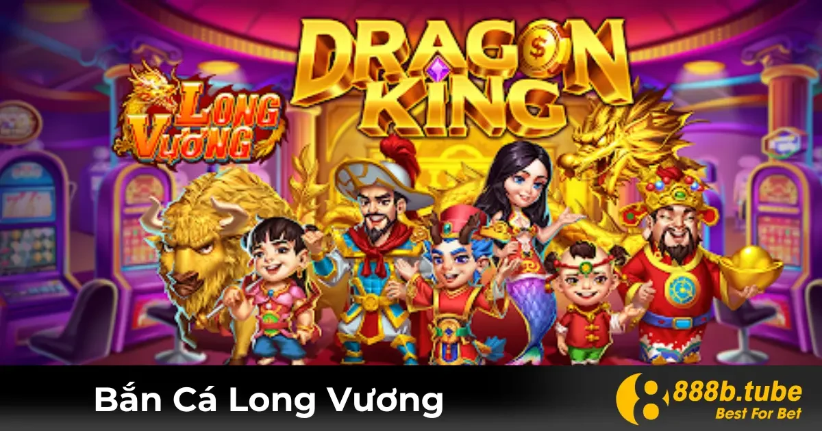 Game Bắn Cá Long Vương Là Gì? Tổng Quan Chi Tiết